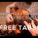 Robert Miles – Children fingerstyle tabs (Jack Haigh)