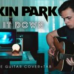 Linkin Park – Burn It Down fingerstyle tabs