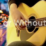 U2 – With or Without You fingerstyle tabs (Daria Semikina)