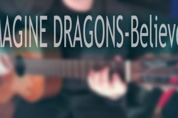 Imagine Dragons – Believer fingerstyle tabs